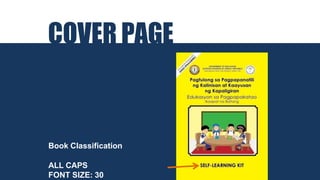 COVER PAGE
Book Classification
ALL CAPS
FONT SIZE: 30
 