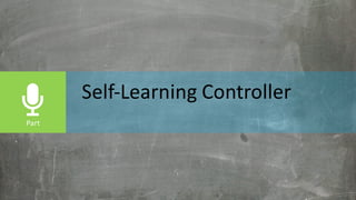 Self-Learning	Controller
 