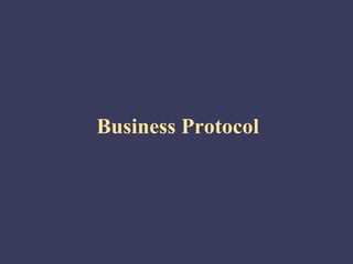 Business Protocol
 