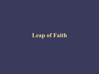 Leap of Faith
 