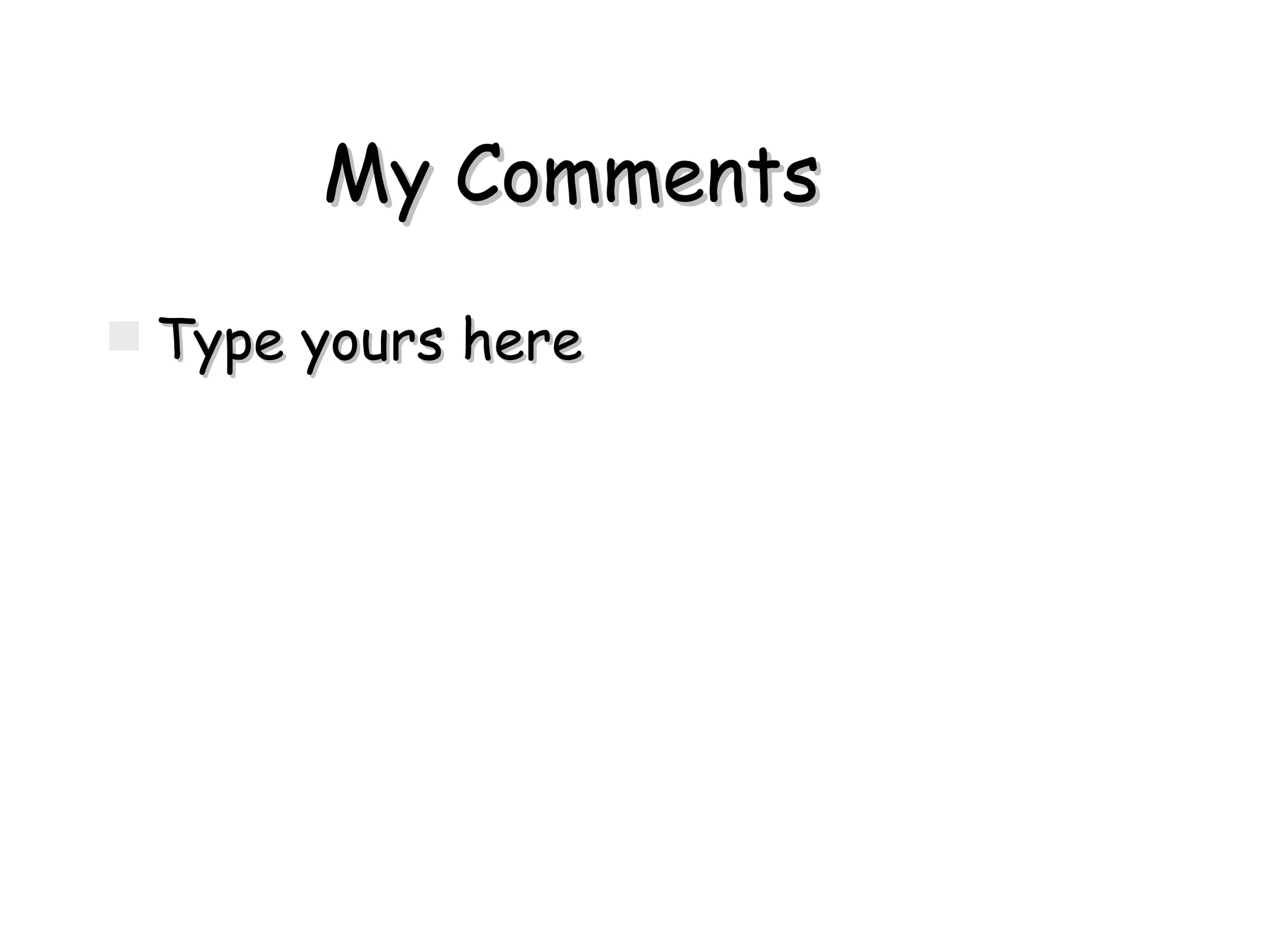 My Comments Type yours here 