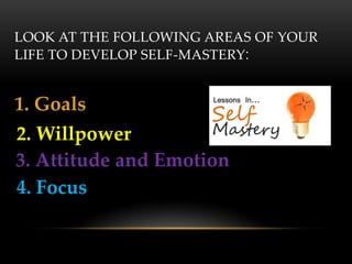 Developing Self Mastery Self mastery | PPTX