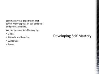 Developing Self Mastery Self mastery(d-13-pg-23) | PPTX