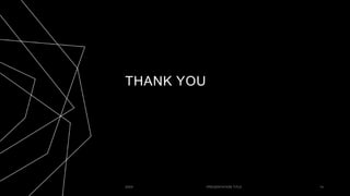 THANK YOU
20XX PRESENTATION TITLE 14