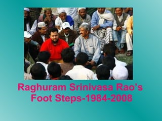 Raghuram Srinivasa Rao ’s  Foot Steps-1984-2008 