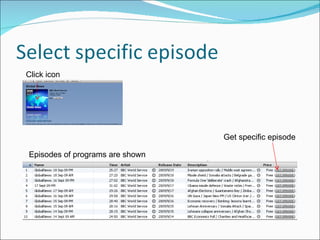 Click icon Episodes of programs are shown Get specific episode 