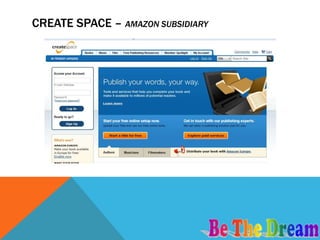 CREATE SPACE – AMAZON SUBSIDIARY
 