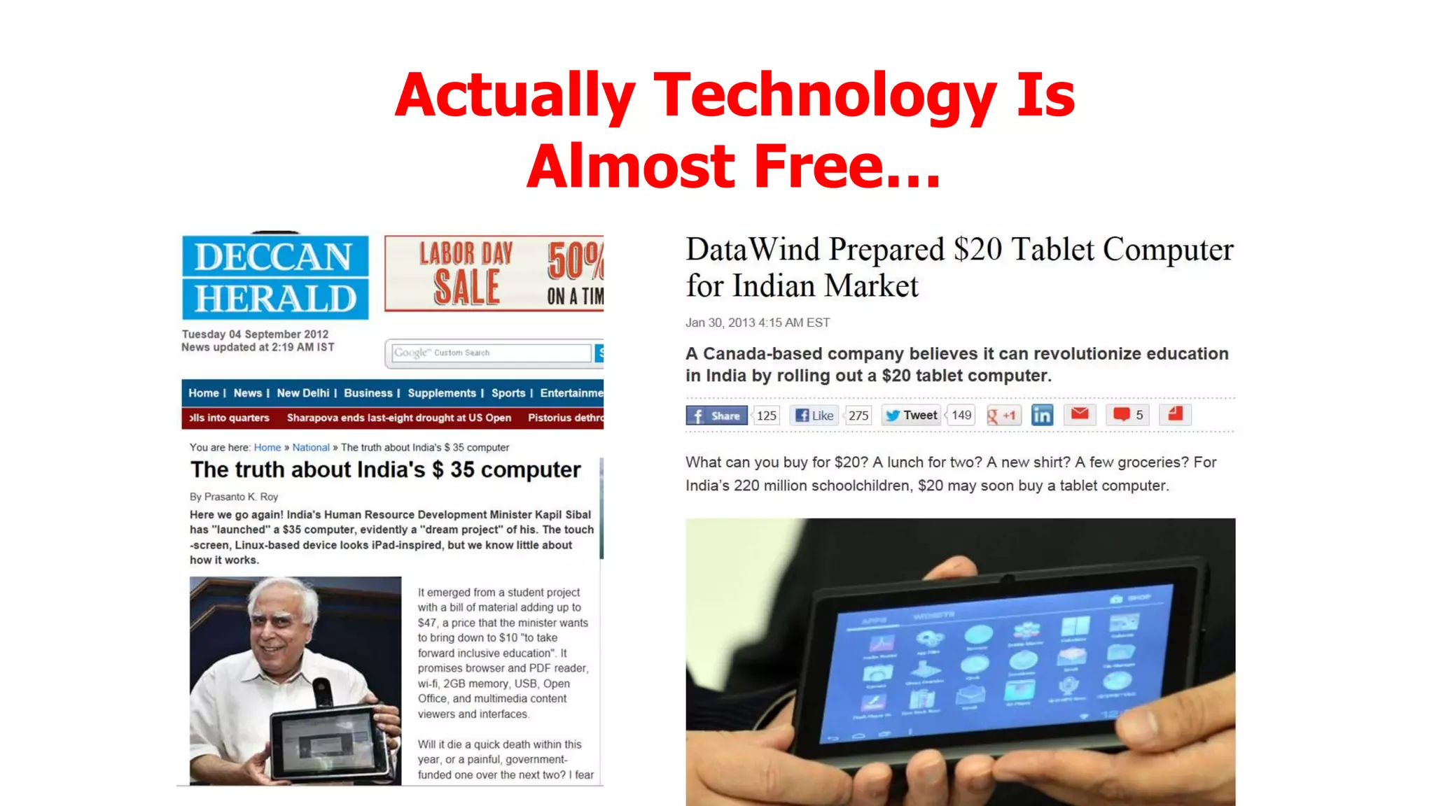 Actually Technology Is
Almost Free…

 