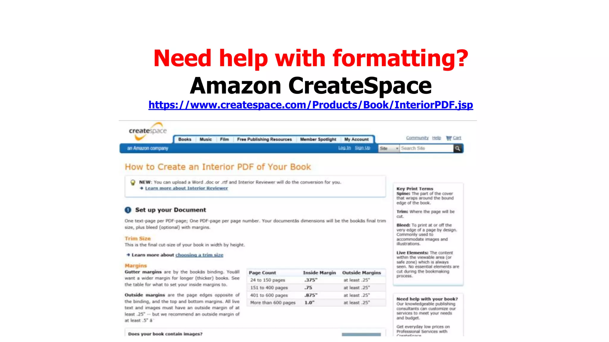 Need help with formatting?
Amazon CreateSpace

https://www.createspace.com/Products/Book/InteriorPDF.jsp

 