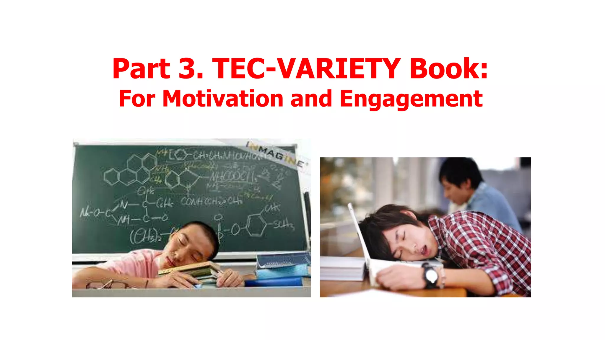 Part 3. TEC-VARIETY Book:
For Motivation and Engagement

 