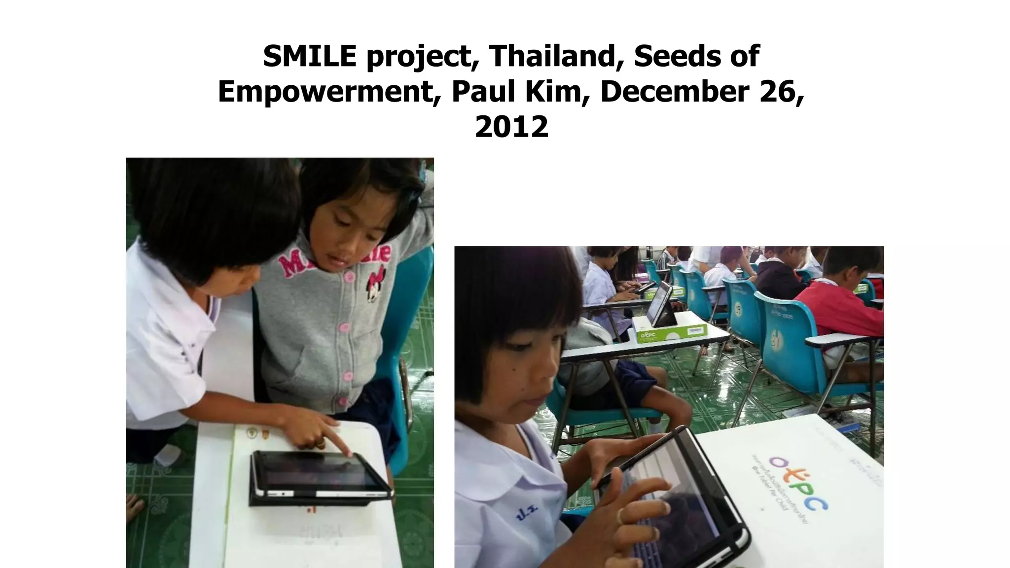 SMILE project, Thailand, Seeds of
Empowerment, Paul Kim, December 26,
2012

 