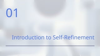 01
Introduction to Self-Refinement
 