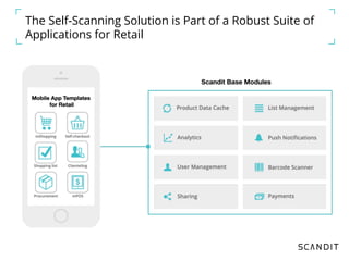 The Self-Scanning Solution is Part of a Robust Suite of
Applications for Retail
 