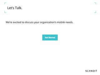 We’re excited to discuss your organization’s mobile needs.
Let’s Talk.
 