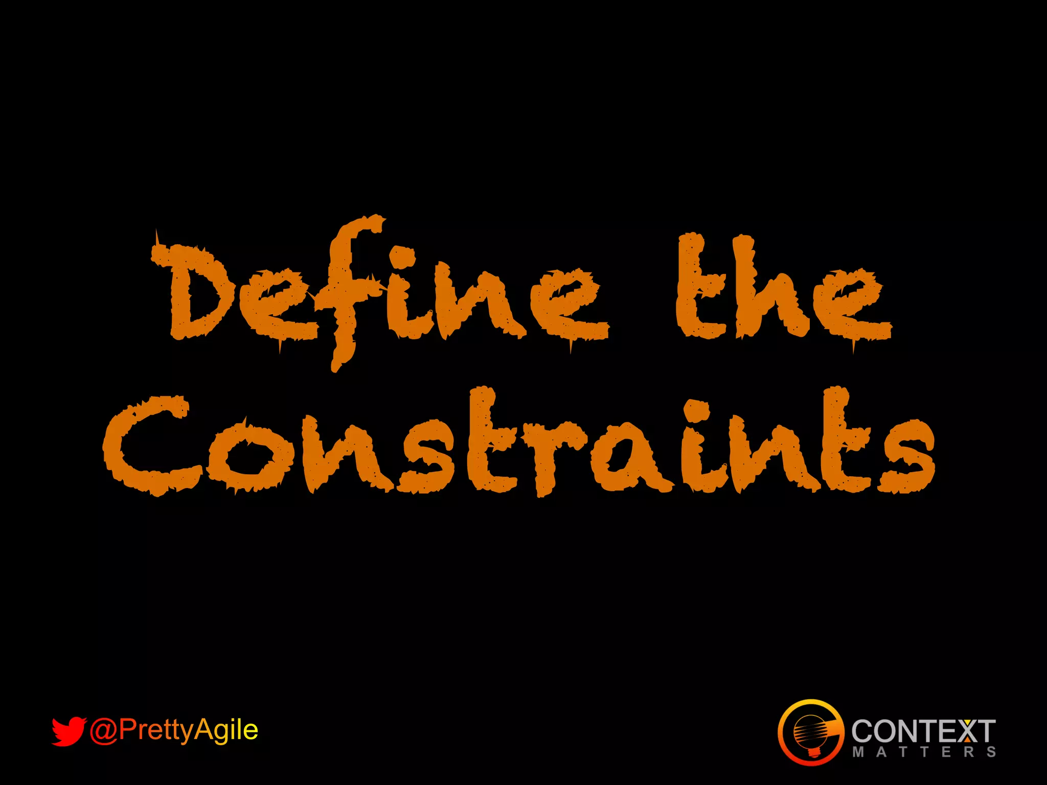 Define the
Constraints
 