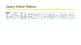 Query Editor Ribbon
 