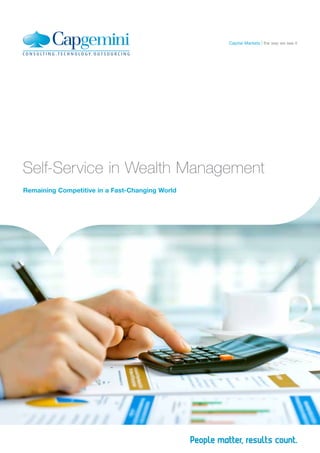 Self-Service in Wealth Management
Remaining Competitive in a Fast-Changing World
the way we see itCapital Markets
 