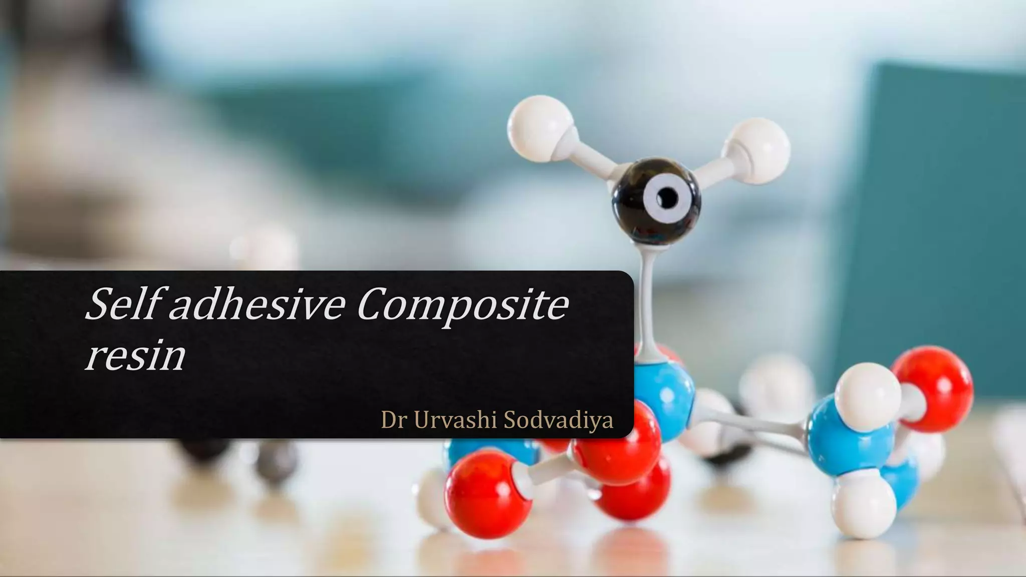 Self adhering composite resin PPT