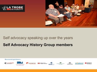 Self advocacy speaking up over the years
Self Advocacy History Group members

 