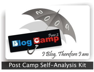 Self-
Post Camp Self-Analysis Kit
 