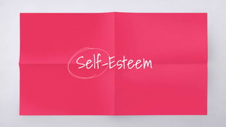 Self-Esteem
 
