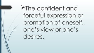 SELF ASSERTION and everything that is essential | PPTX