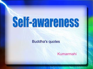 Buddha's quotes  Kumarmahi  Self-awareness 