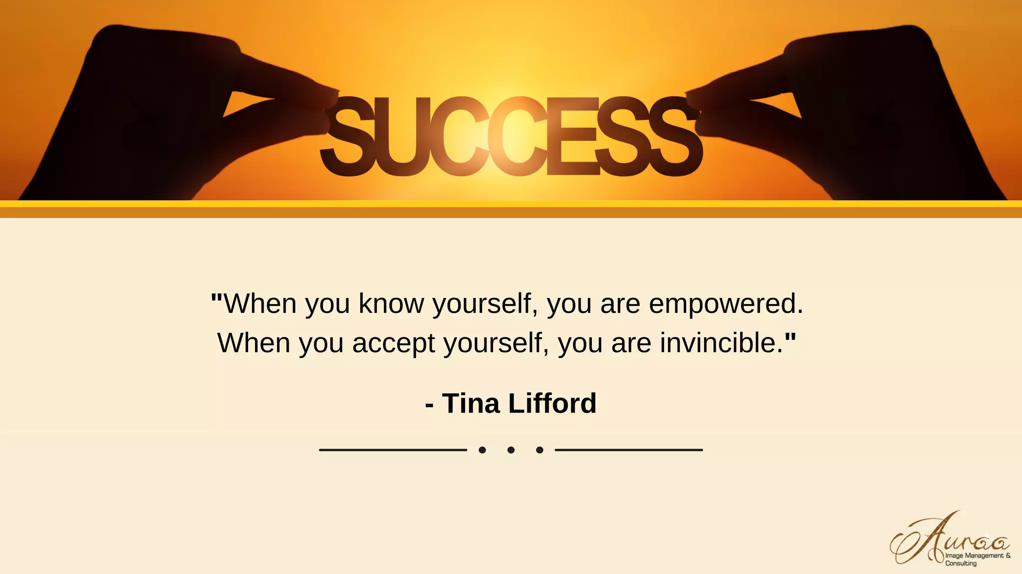 "When you know yourself, you are empowered.
When you accept yourself, you are invincible."
- Tina Lifford
 