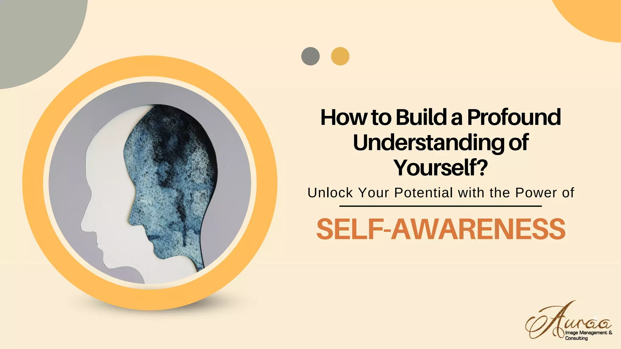 Unlock Your Potential with the Power of
HowtoBuildaProfound
Understandingof
Yourself?
SELF-AWARENESS
 