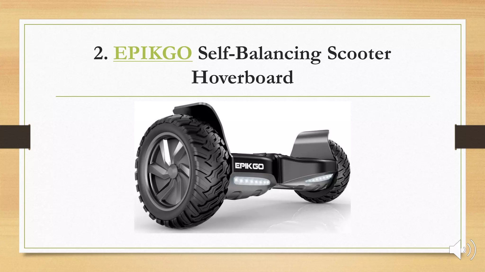 2. EPIKGO Self-Balancing Scooter
Hoverboard
