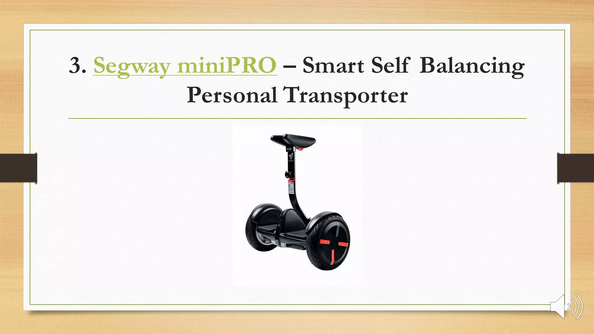 3. Segway miniPRO – Smart Self Balancing
Personal Transporter