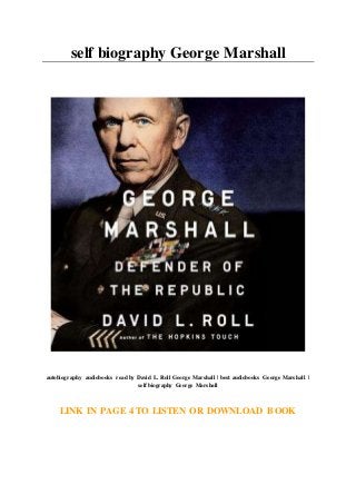 self biography George Marshall
autobiography audiobooks read by David L. Roll George Marshall | best audiobooks George Marshall |
self biography George Marshall
LINK IN PAGE 4 TO LISTEN OR DOWNLOAD BOOK
 