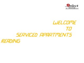 Welcome
To
Serviced Apartments
Reading
 