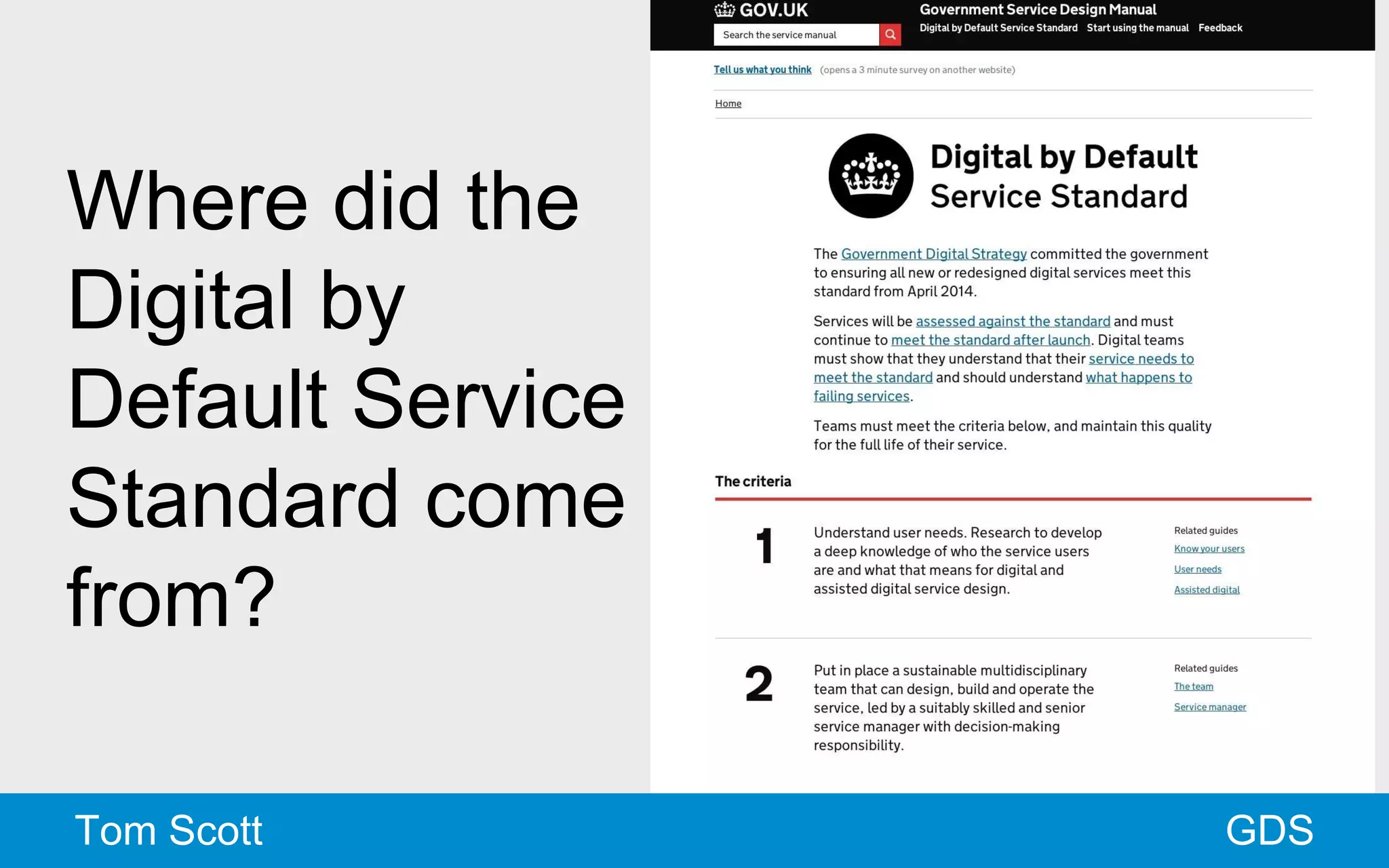 Where did the 
Digital by 
Default Service 
Standard come 
from? 
Tom Scott GDS 
 