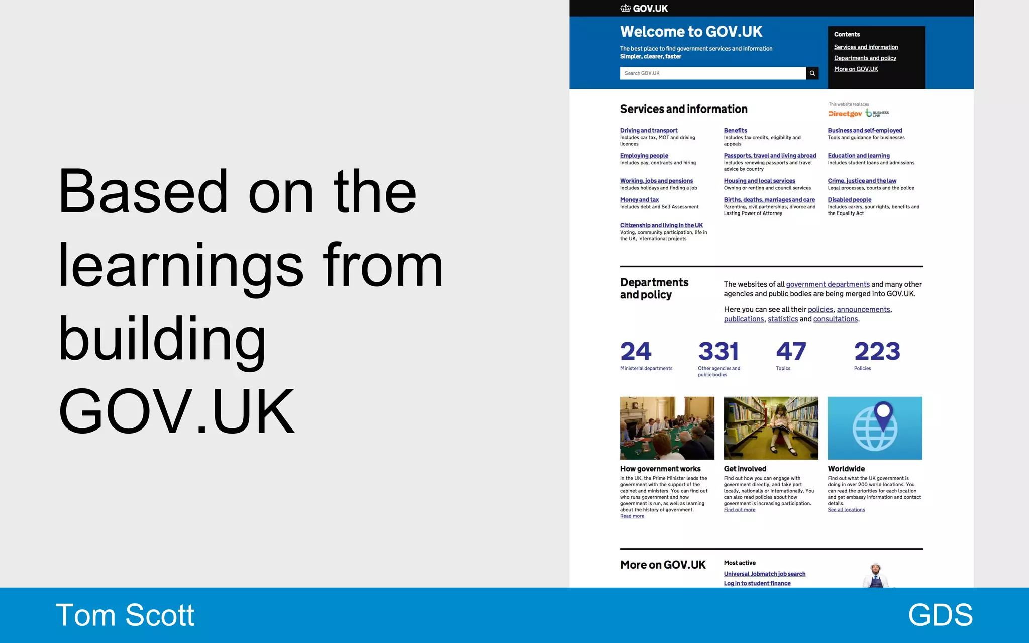 Based on the 
learnings from 
building 
GOV.UK 
Tom Scott GDS 
 