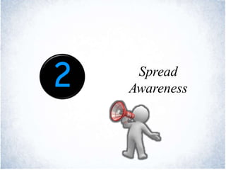 Spread
Awareness
 