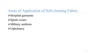 Areas of Application of Self-cleaning Fabric
Hospital garments
Sports wears
Military uniform
Upholstery
12
 