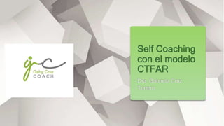 Self Coaching con el modelo CTFAR.pptx