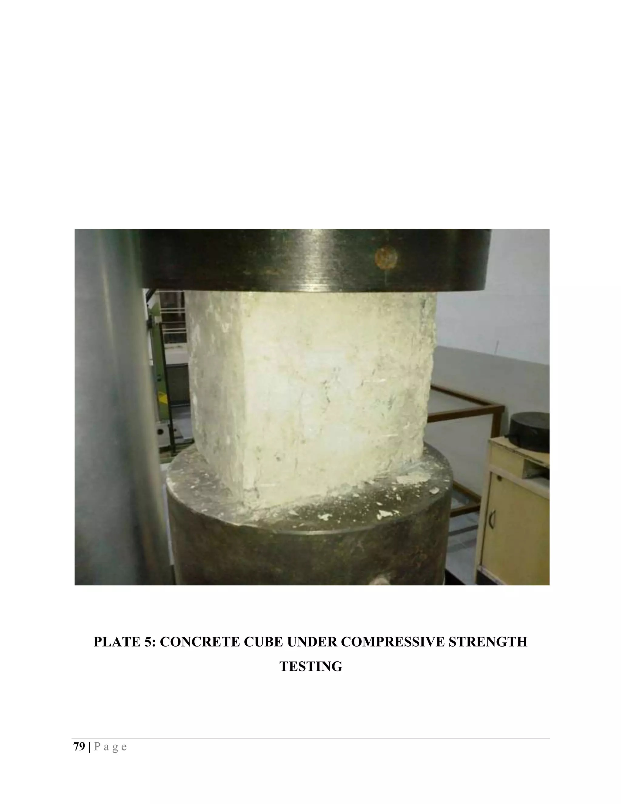 PLATE 5: CONCRETE CUBE UNDER COMPRESSIVE STRENGTH
TESTING
79 | P a g e
 