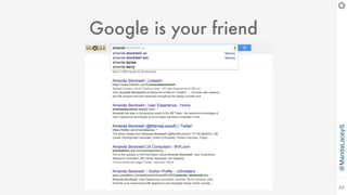 @MandaLaceyS
24
Google is your friend
 