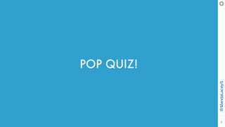 @MandaLaceyS
3
POP QUIZ!
 