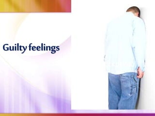 Guiltyfeelings
 
