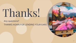 21
Thanks!
Any questions?
THANKS AGAIN FOR LENDING YOUR EARS
 