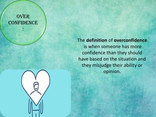 Define Overconfidence types of self confidence and how to improve it | PDF
