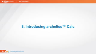 8. Introducing archelios™ Calc
Self consumption
 