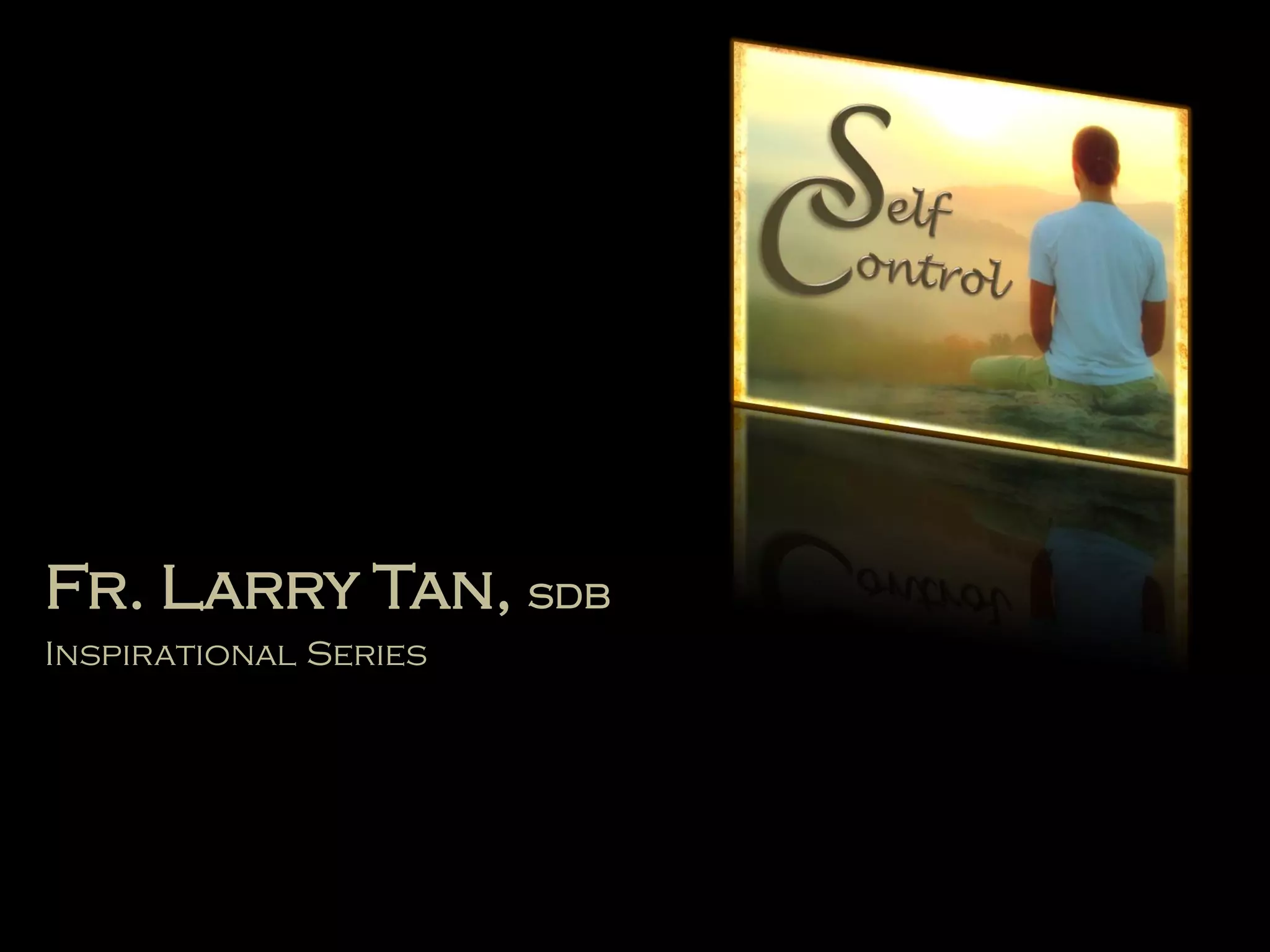 Fr. Larry Tan, SDB
Inspirational Series