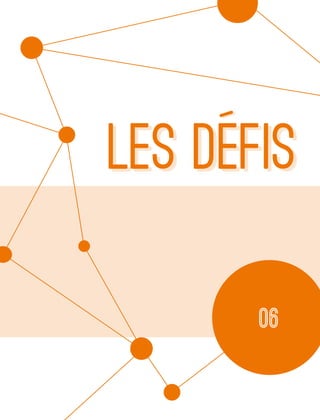 06
Les defisLes defis
 