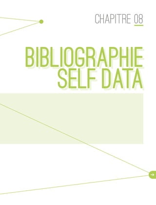CHAPITRE 08
BIBLIOGRAPHIE
Self data
BIBLIOGRAPHIE
Self data
d
 