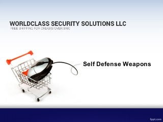 Self Defense Weapons
 