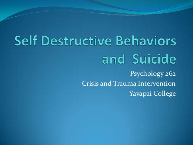 Self Destructive Behaviors And Survivors Of Suicide Self Destructive Behaviors And Survivors Of Suicide